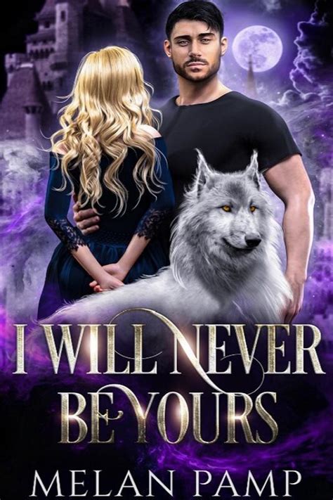 Mar 20, 2023 I Will Never be Yours is a werewolf novel by Melan Pamp. . I will never be yours king kian